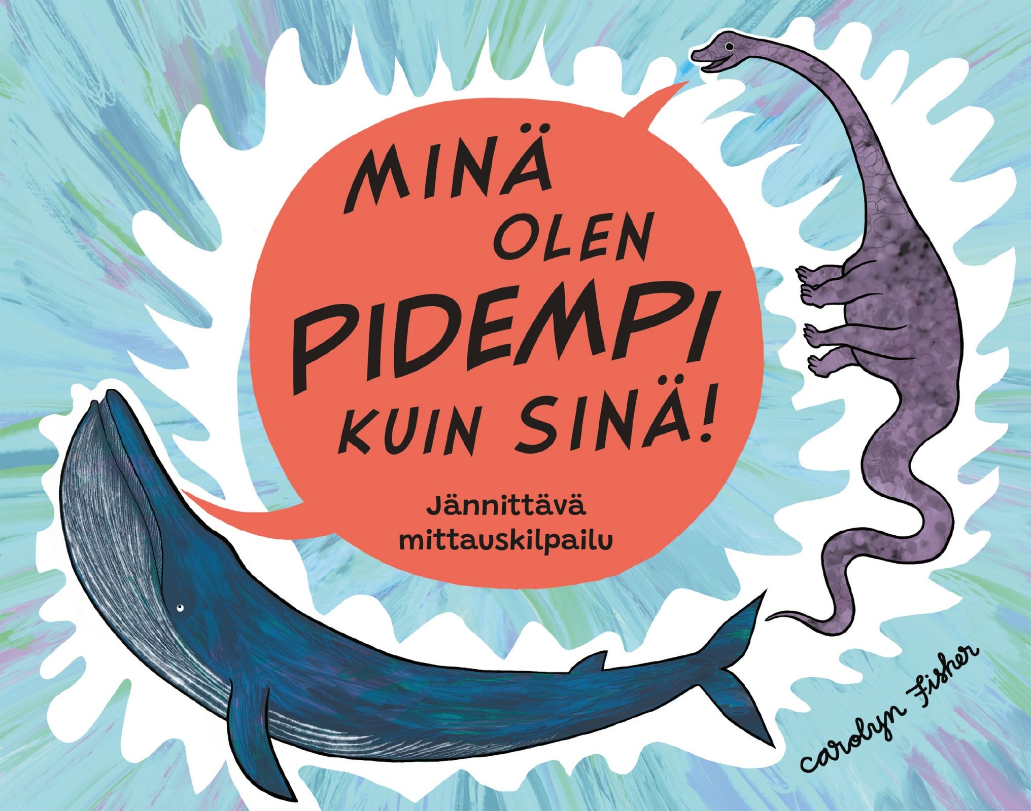 Minä olen pidempi kuin sinä! : Jännittävä mittauskilpailu Minä olen pidempi kuin sinä! : Jännittävä mittauskilpailu Suomen vanhin kirjakauppa - Vuodesta 1899