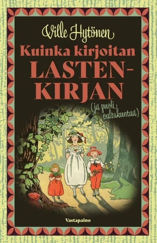 Kuinka kirjoitan lastenkirjan (ja puoli valtakuntaa) Kuinka kirjoitan lastenkirjan (ja puoli valtakuntaa) Suomen vanhin kirjakauppa - Vuodesta 1899
