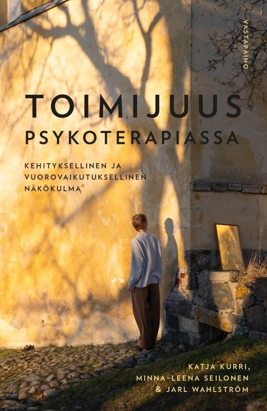 Toimijuus psykoterapiassa : Kehityksellinen ja vuorovaikutuksellinen näkökulma teoriassa ja käytännössä Suomen vanhin kirjakauppa - Vuodesta 1899