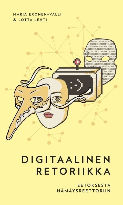 Digitaalinen retoriikka : eetoksesta hämäysreettoriin Digitaalinen retoriikka : eetoksesta hämäysreettoriin Suomen vanhin kirjakauppa - Vuodesta 1899