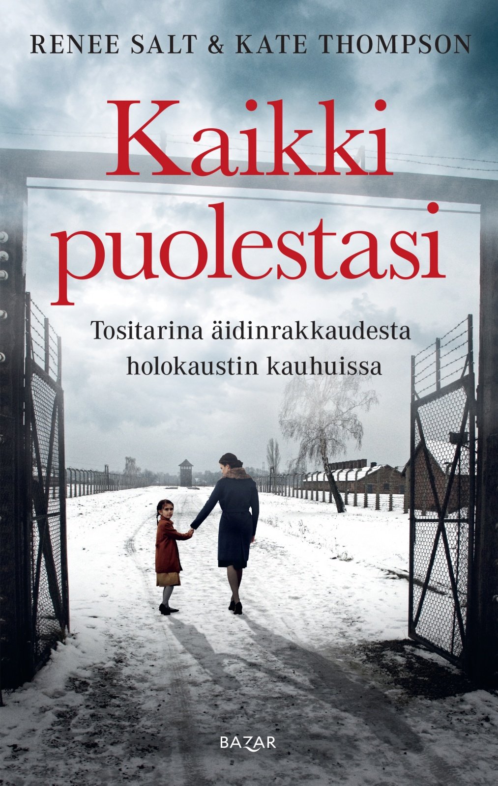 Kaikki puolestasi : Tositarina äidinrakkaudesta holokaustin kauhuissa Kaikki puolestasi : Tositarina äidinrakkaudesta holokaustin kauhuissa Suomen vanhin kirjakauppa - Vuodesta 1899
