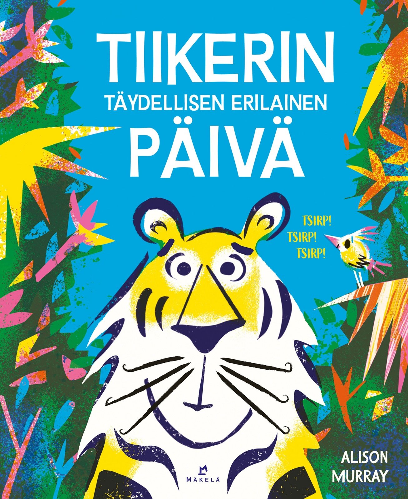 Tiikerin täydellisen erilainen päivä Tiikerin täydellisen erilainen päivä Suomen vanhin kirjakauppa - Vuodesta 1899