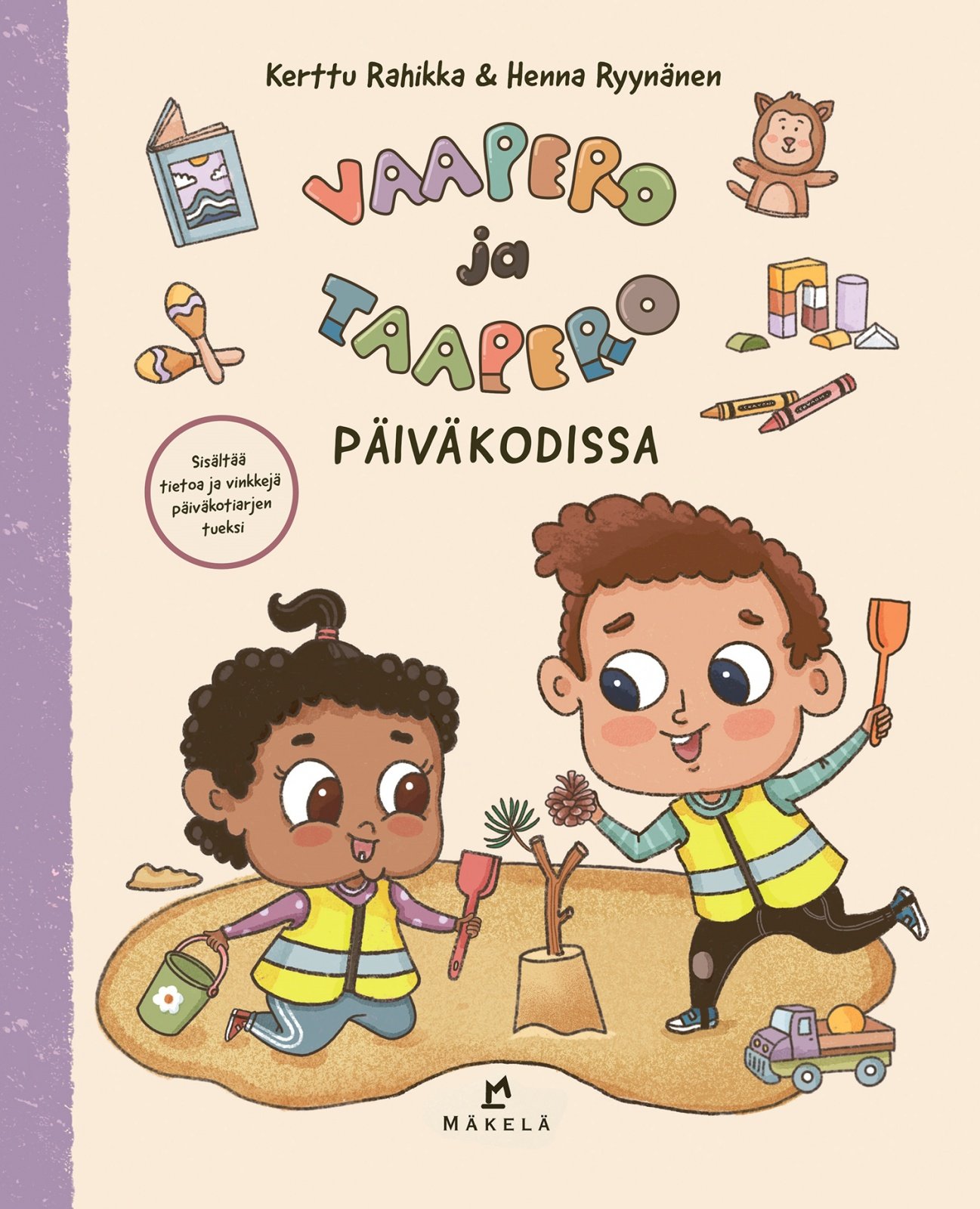Vaapero ja Taapero päiväkodissa Vaapero ja Taapero päiväkodissa Suomen vanhin kirjakauppa - Vuodesta 1899