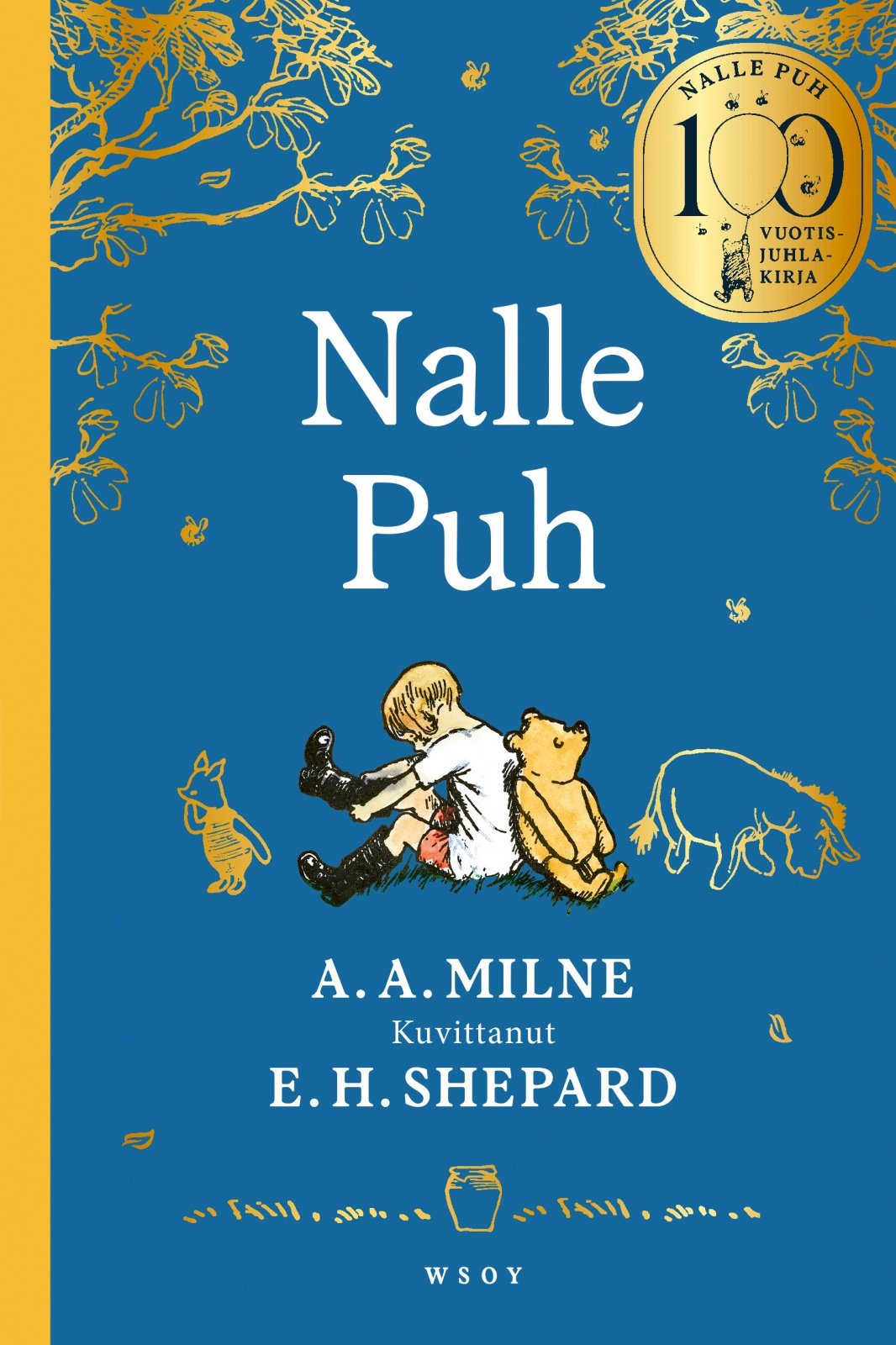 Nalle Puh. 100-vuotisjuhlakirja Nalle Puh. 100-vuotisjuhlakirja Suomen vanhin kirjakauppa - Vuodesta 1899
