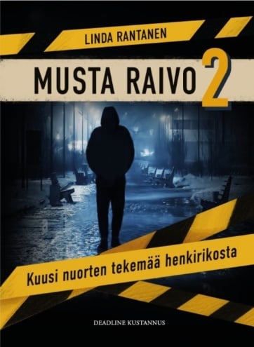 Musta raivo 2 : Kuusi nuorten tekemää henkirikosta Suomen vanhin kirjakauppa - Vuodesta 1899