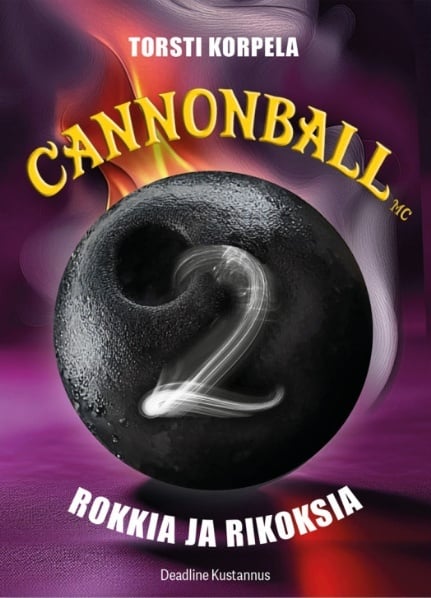 Cannonball MC 2 – Rokkia ja rikoksia Cannonball MC 2 – Rokkia ja rikoksia Suomen vanhin kirjakauppa - Vuodesta 1899