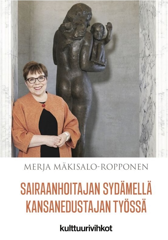 Sairaanhoitajan sydämellä kansanedustajan työssä Sairaanhoitajan sydämellä kansanedustajan työssä Suomen vanhin kirjakauppa - Vuodesta 1899