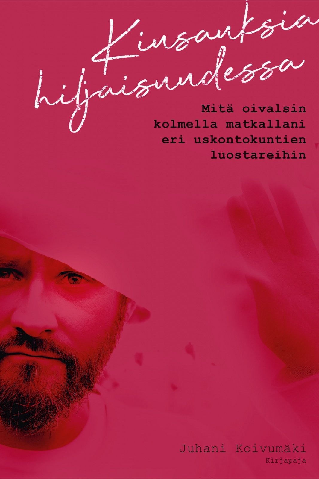 Kiusauksia hiljaisuudessa : Mitä oivalsin kolmella matkallani eri uskontokuntien luostareihin Kiusauksia hiljaisuudessa : Mitä oivalsin kolmella matkallani eri uskontokuntien luostareihin Suomen vanhin kirjakauppa - Vuodesta 1899