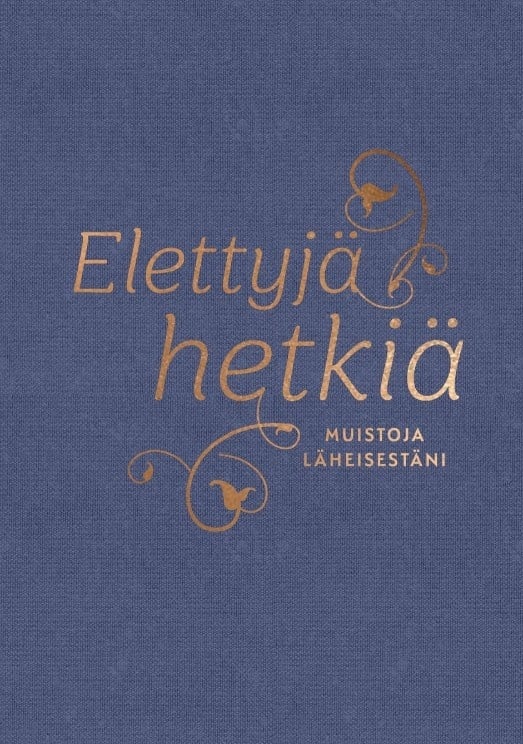 Elettyjä hetkiä (täytettävä kirja) Suomen vanhin kirjakauppa - Vuodesta 1899