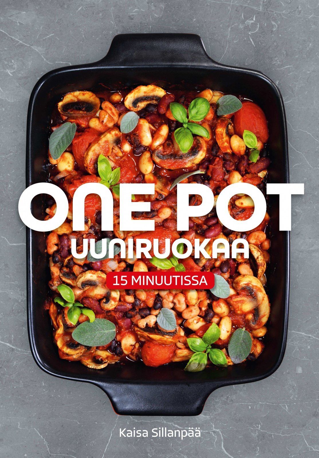One pot uuniruokaa 15 minuutissa One pot uuniruokaa 15 minuutissa Suomen vanhin kirjakauppa - Vuodesta 1899