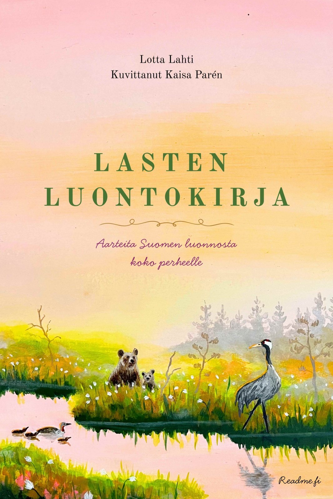 Lasten luontokirja – Aarteita Suomen luonnosta koko perheelle Lasten luontokirja – Aarteita Suomen luonnosta koko perheelle Suomen vanhin kirjakauppa - Vuodesta 1899
