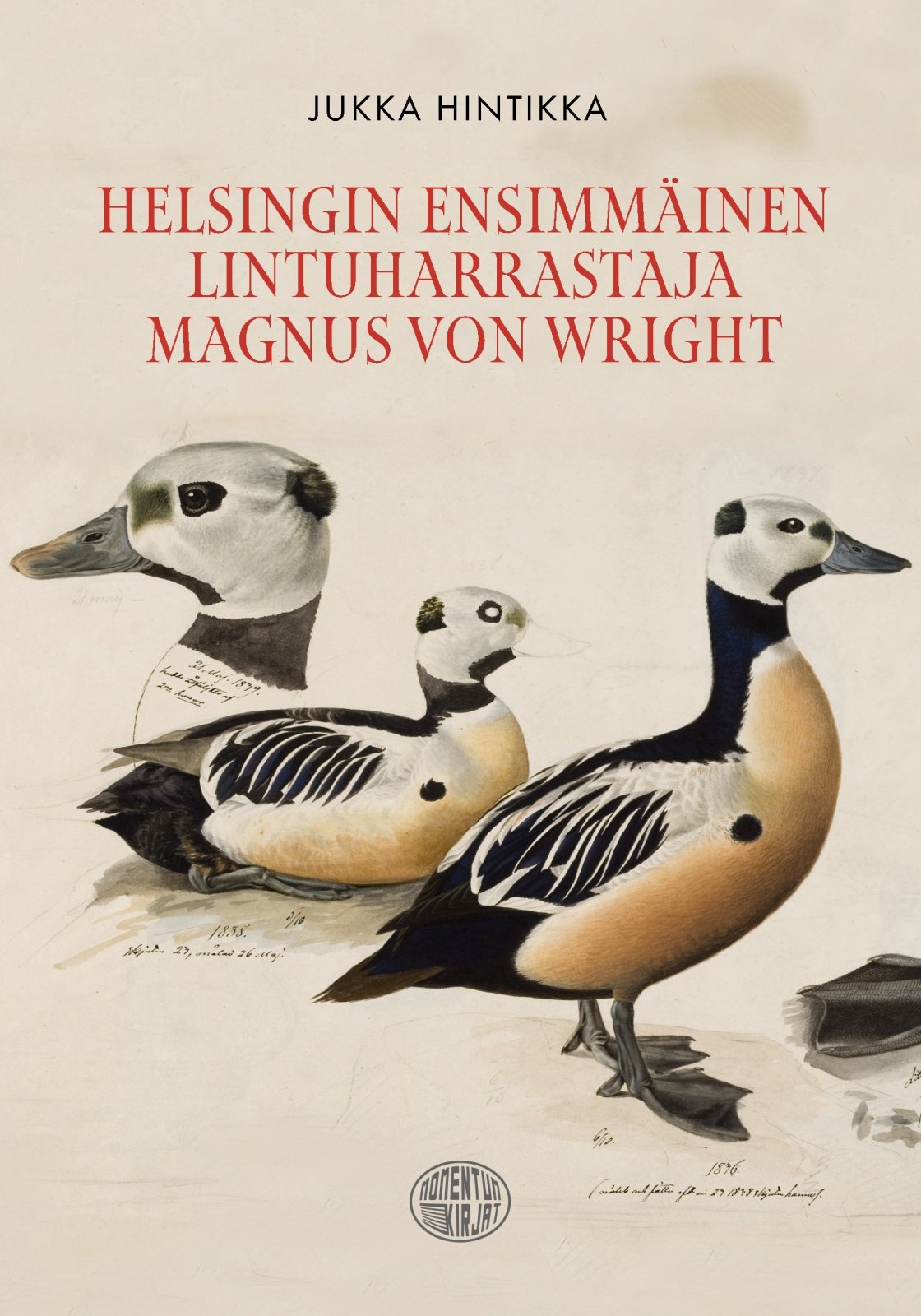 Helsingin ensimmäinen lintuharrastaja : Magnus von Wright Helsingin ensimmäinen lintuharrastaja : Magnus von Wright Suomen vanhin kirjakauppa - Vuodesta 1899