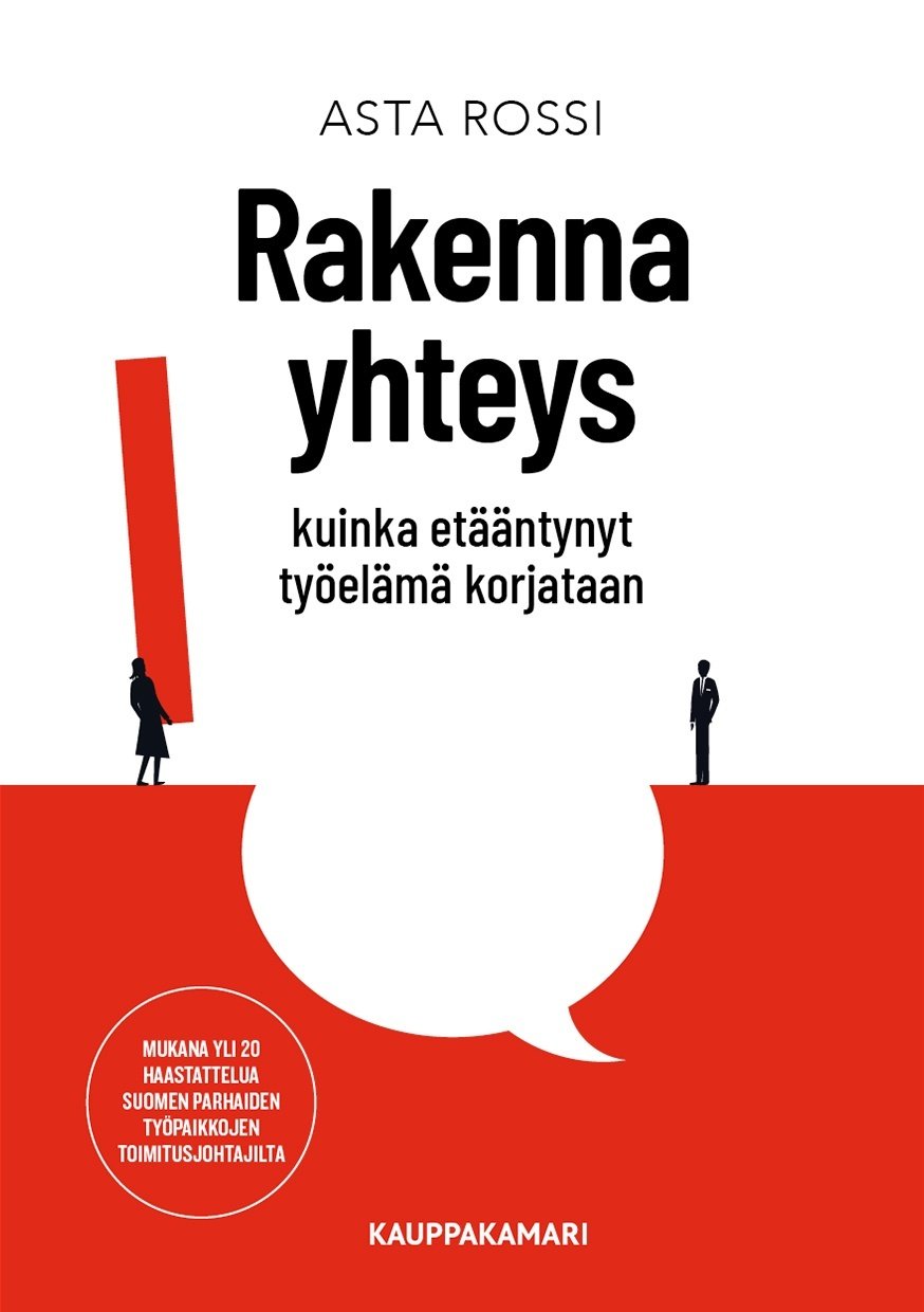 Rakenna yhteys : miten etääntynyt työelämä korjataan Rakenna yhteys : miten etääntynyt työelämä korjataan Suomen vanhin kirjakauppa - Vuodesta 1899