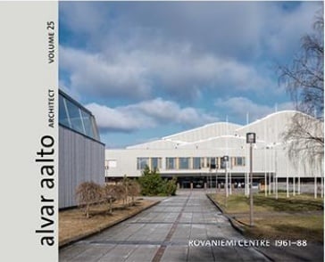 Alvar Aalto architect volume 25 (kovakantinen) : Rovaniemi centre 1961-88 Alvar Aalto architect volume 25 (kovakantinen) : Rovaniemi centre 1961-88 Suomen vanhin kirjakauppa - Vuodesta 1899