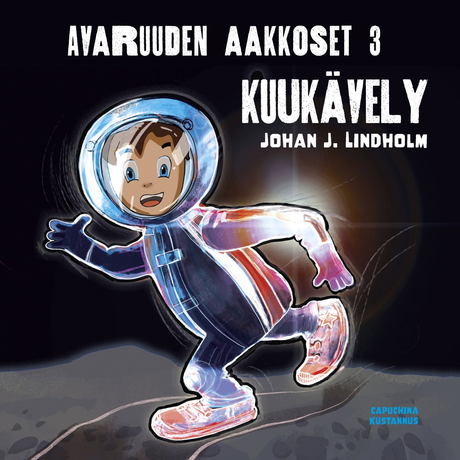 Avaruuden aakkoset 3 Kuukävely Avaruuden aakkoset 3 Kuukävely Suomen vanhin kirjakauppa - Vuodesta 1899