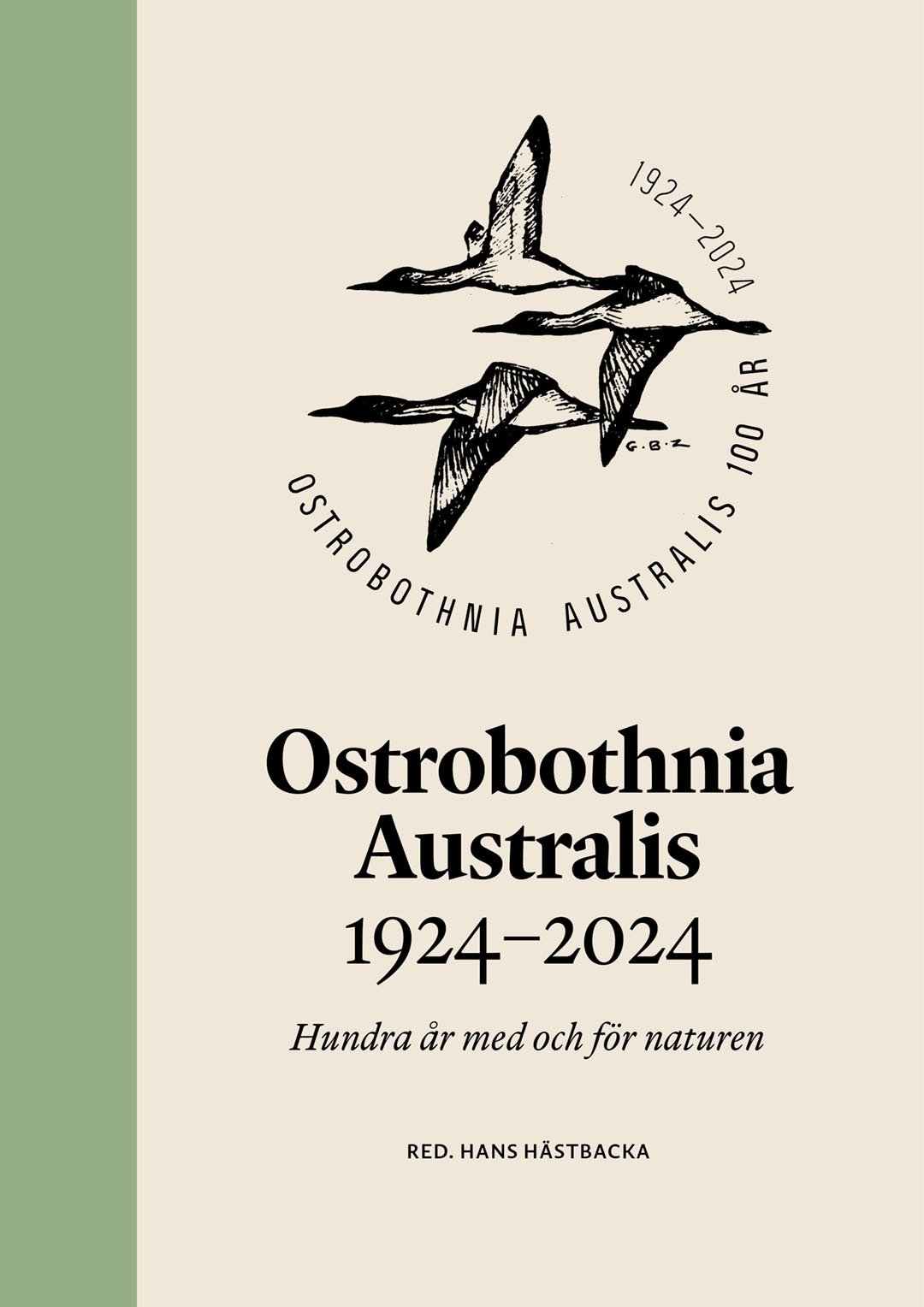 Ostrobothnia Australis 1924-2024 : Hundra år med och för naturen Ostrobothnia Australis 1924-2024 : Hundra år med och för naturen Suomen vanhin kirjakauppa - Vuodesta 1899