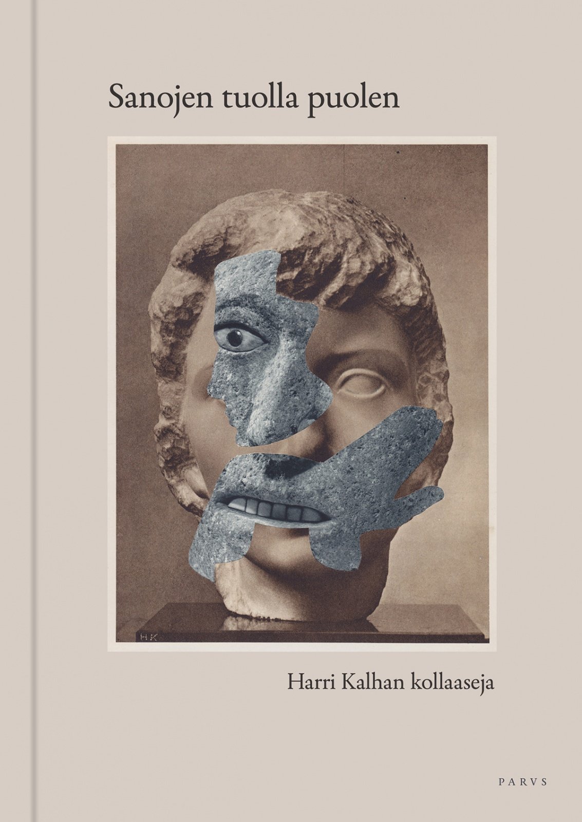 Sanojen tuolla puolen : Harri Kalhan kollaaseja Sanojen tuolla puolen : Harri Kalhan kollaaseja Suomen vanhin kirjakauppa - Vuodesta 1899