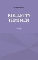 Kielletty ihminen : runoja Kielletty ihminen : runoja Suomen vanhin kirjakauppa - Vuodesta 1899