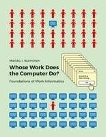 Whose work does the computer do? : foundations of work informatics Whose work does the computer do? : foundations of work informatics Suomen vanhin kirjakauppa - Vuodesta 1899