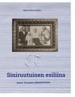 Siniruutuinen esiliina : Ester Tirrosen elämäntarina Suomen vanhin kirjakauppa - Vuodesta 1899