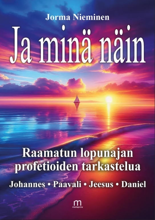 Ja minä näin : Raamatun lopunajan profetioiden tarkastelua : Johannes, Paavali, Jeesus, Daniel Ja minä näin : Raamatun lopunajan profetioiden tarkastelua : Johannes, Paavali, Jeesus, Daniel Suomen vanhin kirjakauppa - Vuodesta 1899