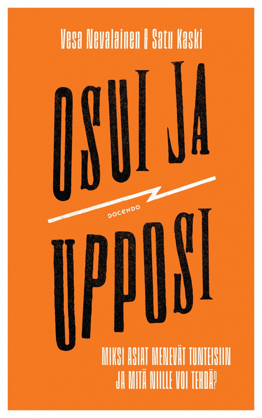 Osui ja upposi : Miksi asiat menevät tunteisiin ja mitä niille voi tehdä? Osui ja upposi : Miksi asiat menevät tunteisiin ja mitä niille voi tehdä? Suomen vanhin kirjakauppa - Vuodesta 1899