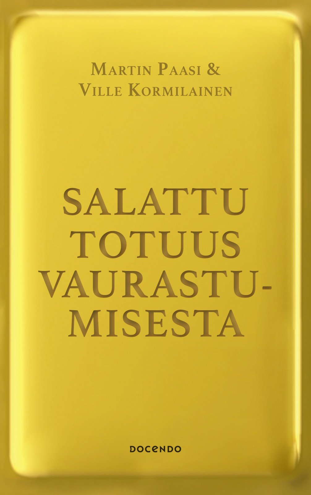 Salattu totuus vaurastumisesta Salattu totuus vaurastumisesta Suomen vanhin kirjakauppa - Vuodesta 1899
