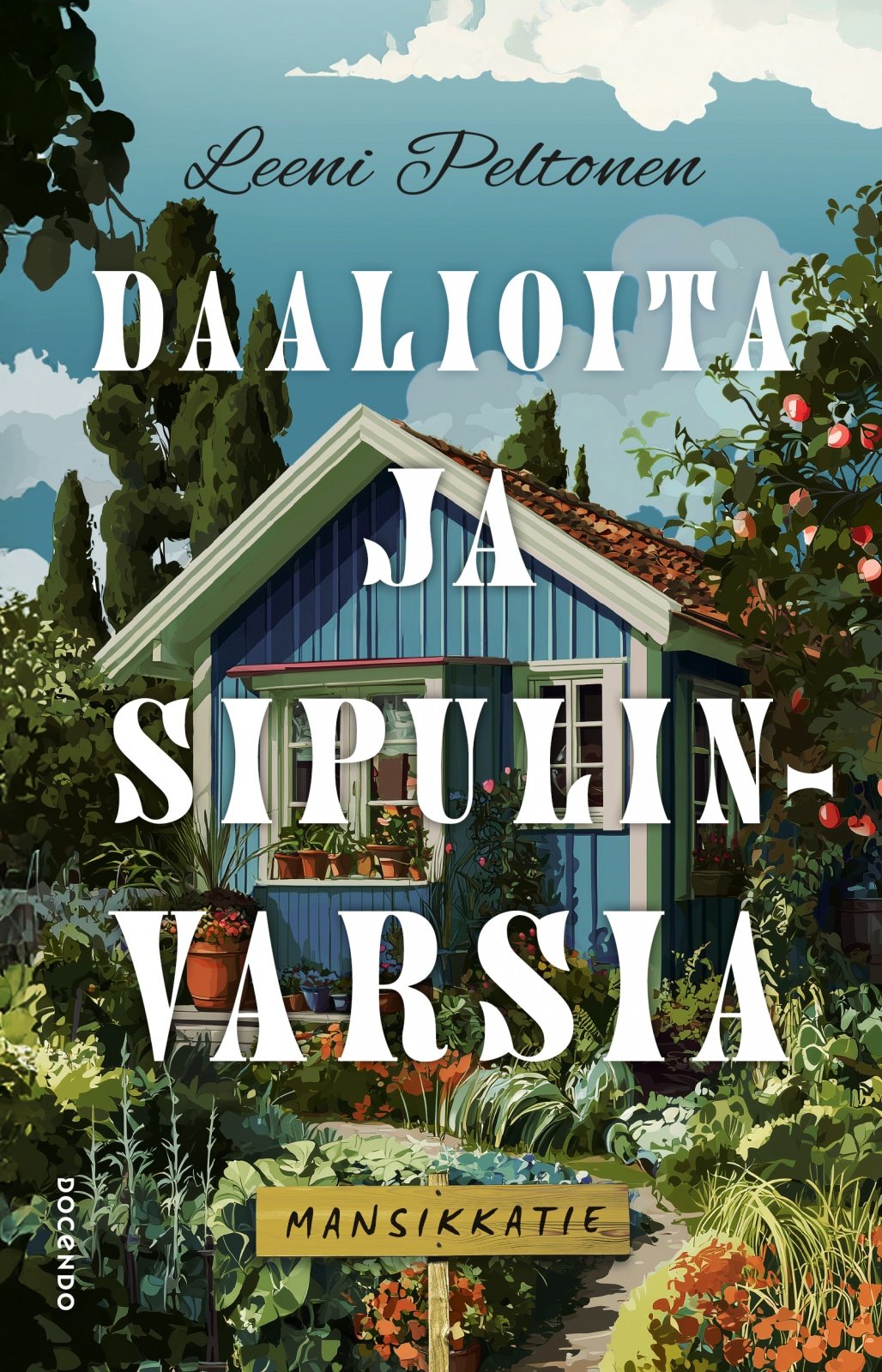 Daalioita ja sipulinvarsia Daalioita ja sipulinvarsia Suomen vanhin kirjakauppa - Vuodesta 1899