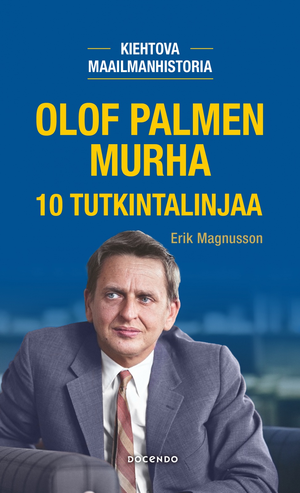 Olof Palmen murha. 10 tutkintalinjaa Suomen vanhin kirjakauppa - Vuodesta 1899