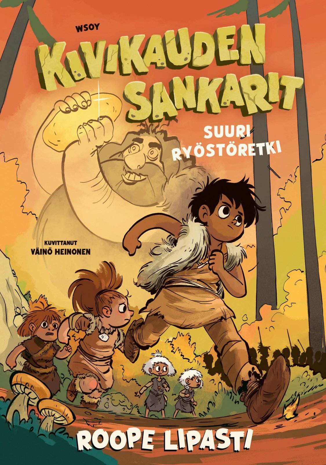 Kivikauden sankarit : Suuri ryöstöretki Kivikauden sankarit : Suuri ryöstöretki Suomen vanhin kirjakauppa - Vuodesta 1899