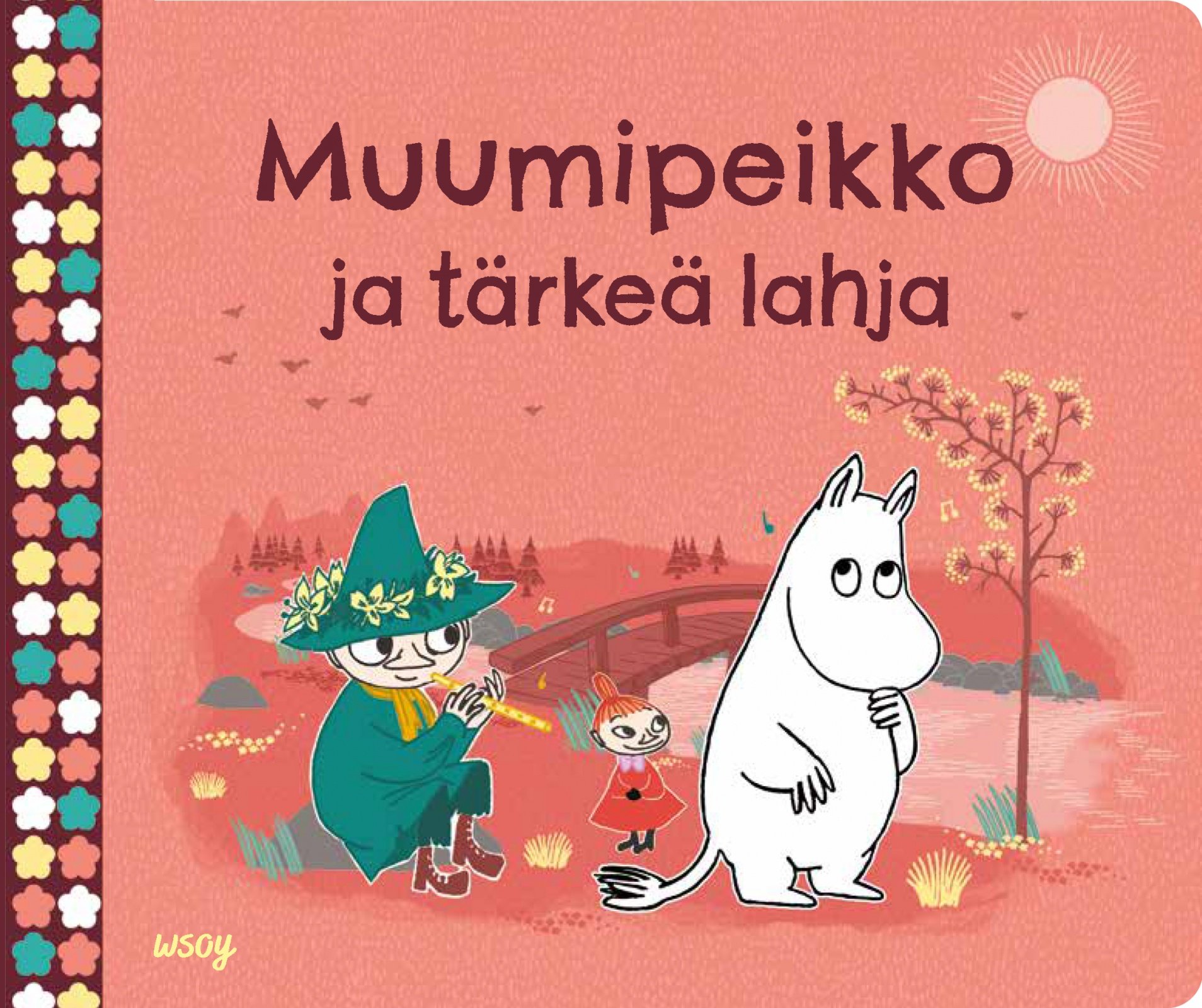 Muumipeikko ja tärkeä lahja Muumipeikko ja tärkeä lahja Suomen vanhin kirjakauppa - Vuodesta 1899