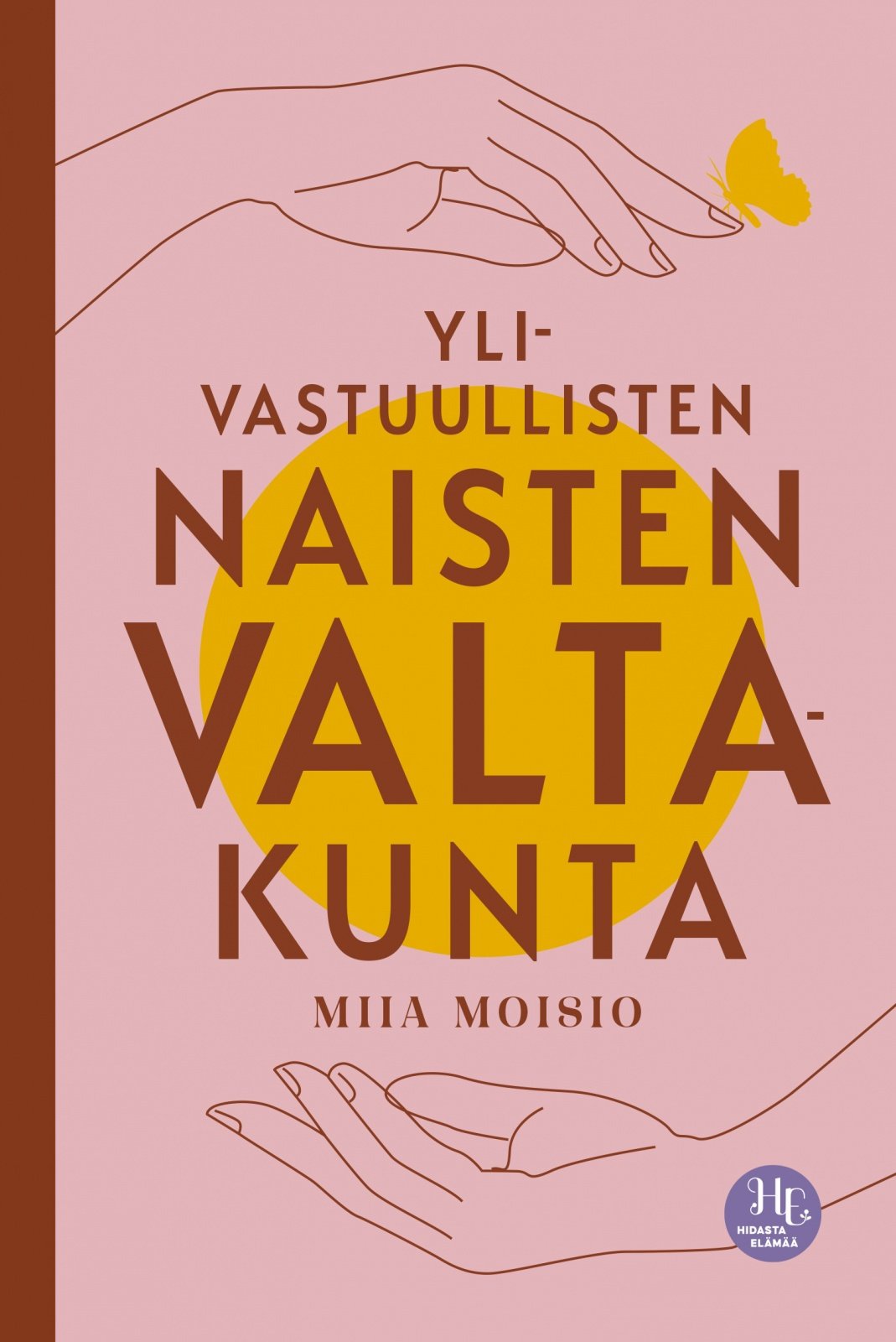 Ylivastuullisten naisten valtakunta Ylivastuullisten naisten valtakunta Suomen vanhin kirjakauppa - Vuodesta 1899