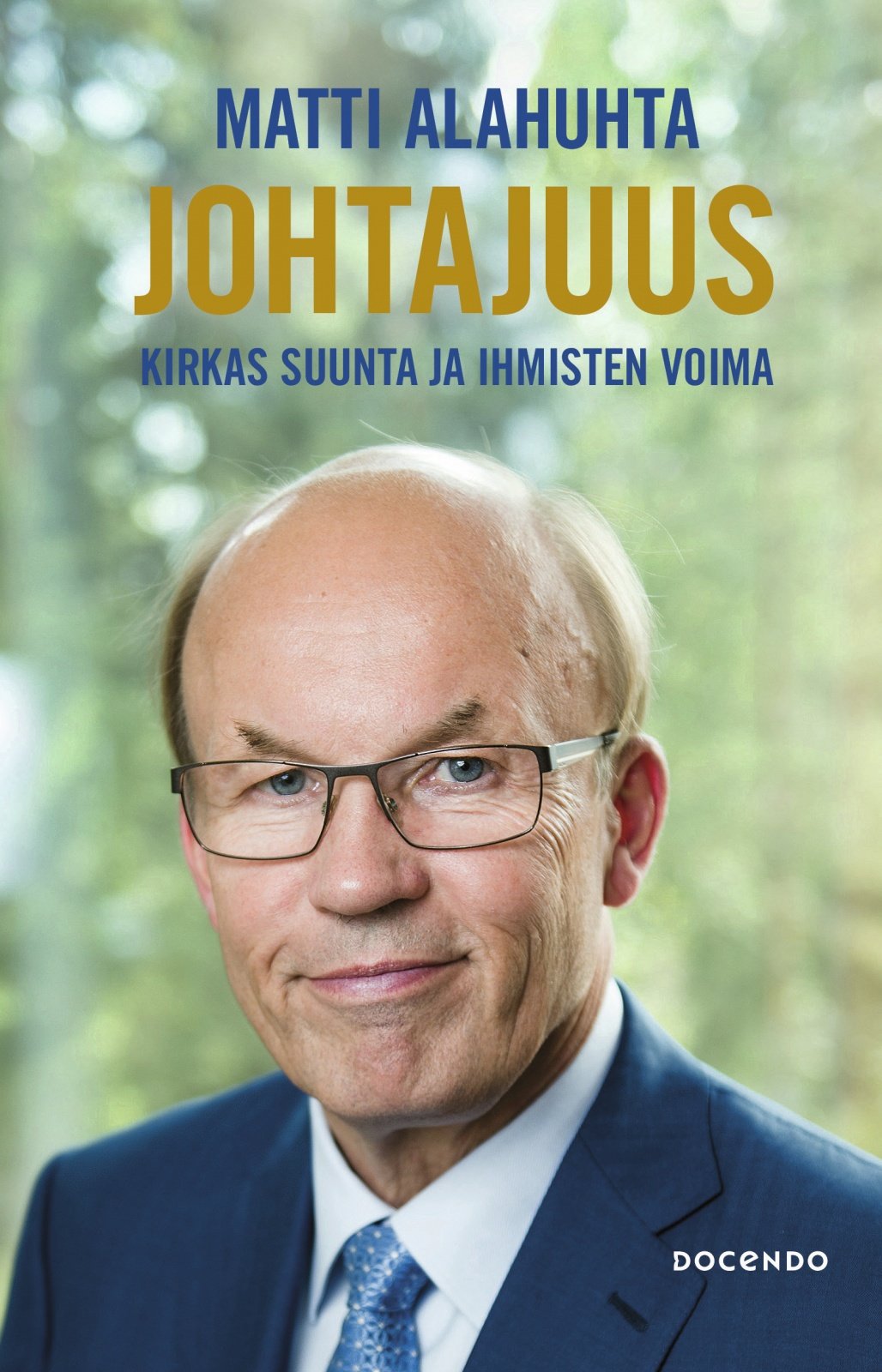 Johtajuus : Kirkas suunta ja ihmisten voima Johtajuus : Kirkas suunta ja ihmisten voima Suomen vanhin kirjakauppa - Vuodesta 1899