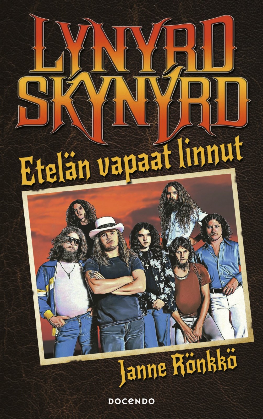 Lynyrd Skynyrd : Etelän vapaat linnut Lynyrd Skynyrd : Etelän vapaat linnut Suomen vanhin kirjakauppa - Vuodesta 1899