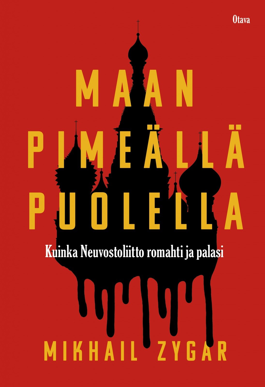 Maan pimeällä puolella : Kuinka Neuvostoliitto romahti ja palasi Maan pimeällä puolella : Kuinka Neuvostoliitto romahti ja palasi Suomen vanhin kirjakauppa - Vuodesta 1899