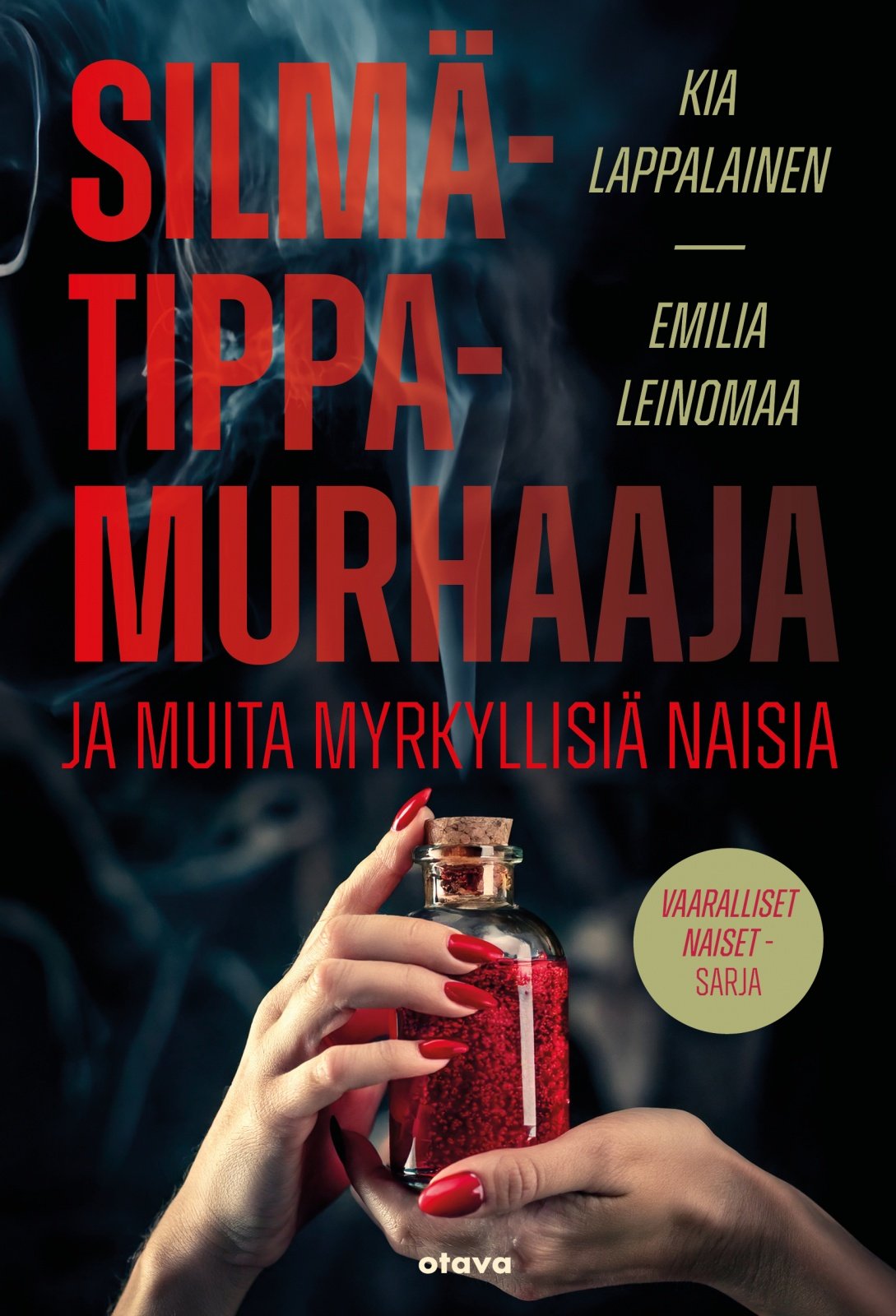 Silmätippamurhaaja ja muita myrkyllisiä naisia Silmätippamurhaaja ja muita myrkyllisiä naisia