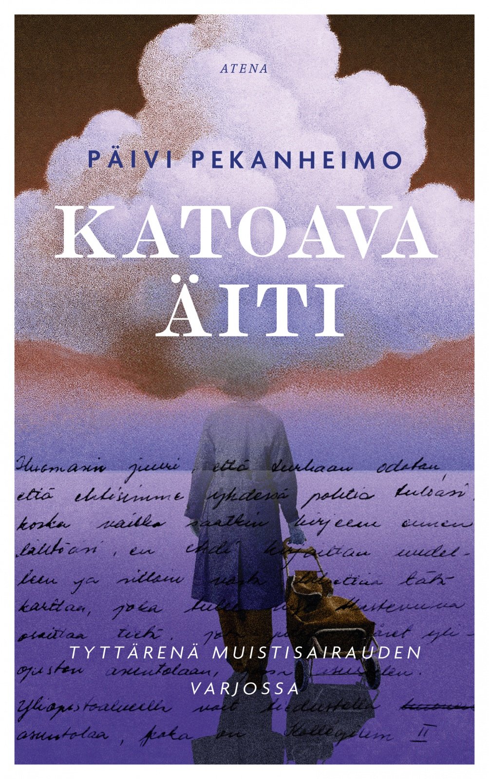 Katoava äiti : Tyttärenä muistisairauden varjossa Suomen vanhin kirjakauppa - Vuodesta 1899