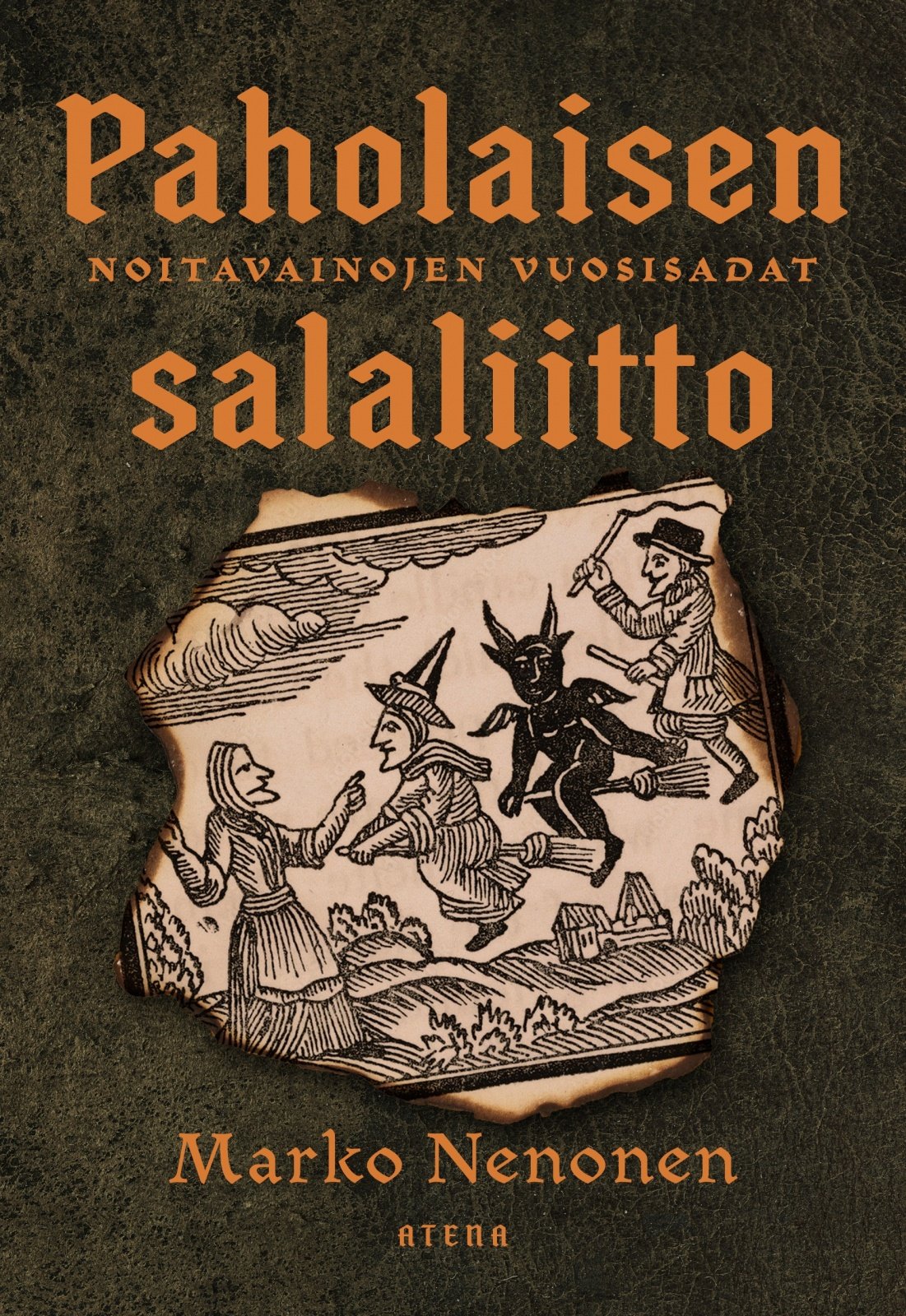 Paholaisen salaliitto : Noitavainojen vuosisadat Paholaisen salaliitto : Noitavainojen vuosisadat Suomen vanhin kirjakauppa - Vuodesta 1899