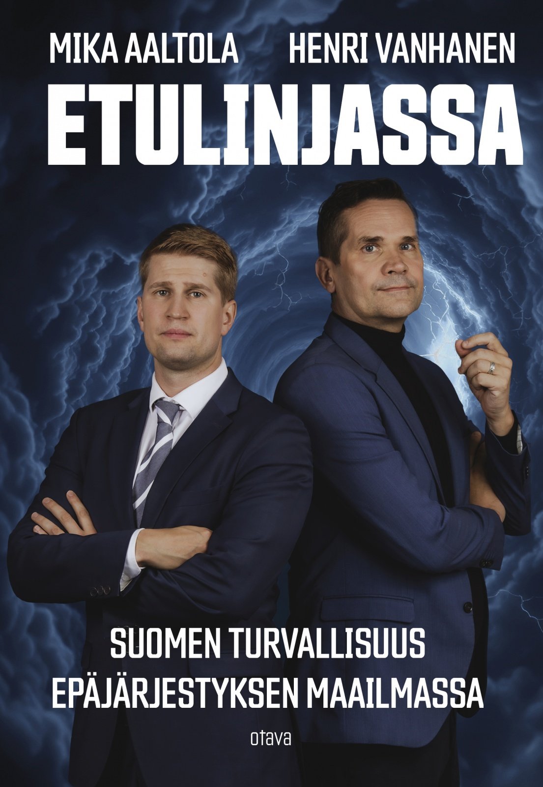 Etulinjassa : Suomen turvallisuus epäjärjestyksen maailmassa Etulinjassa : Suomen turvallisuus epäjärjestyksen maailmassa Suomen vanhin kirjakauppa - Vuodesta 1899