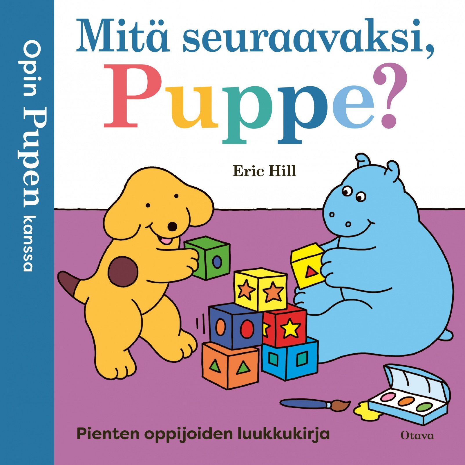Puppe — Opin Pupen kanssa — Mitä seuraavaksi, Puppe? : Pienten oppijoiden luukkukirja Suomen vanhin kirjakauppa - Vuodesta 1899