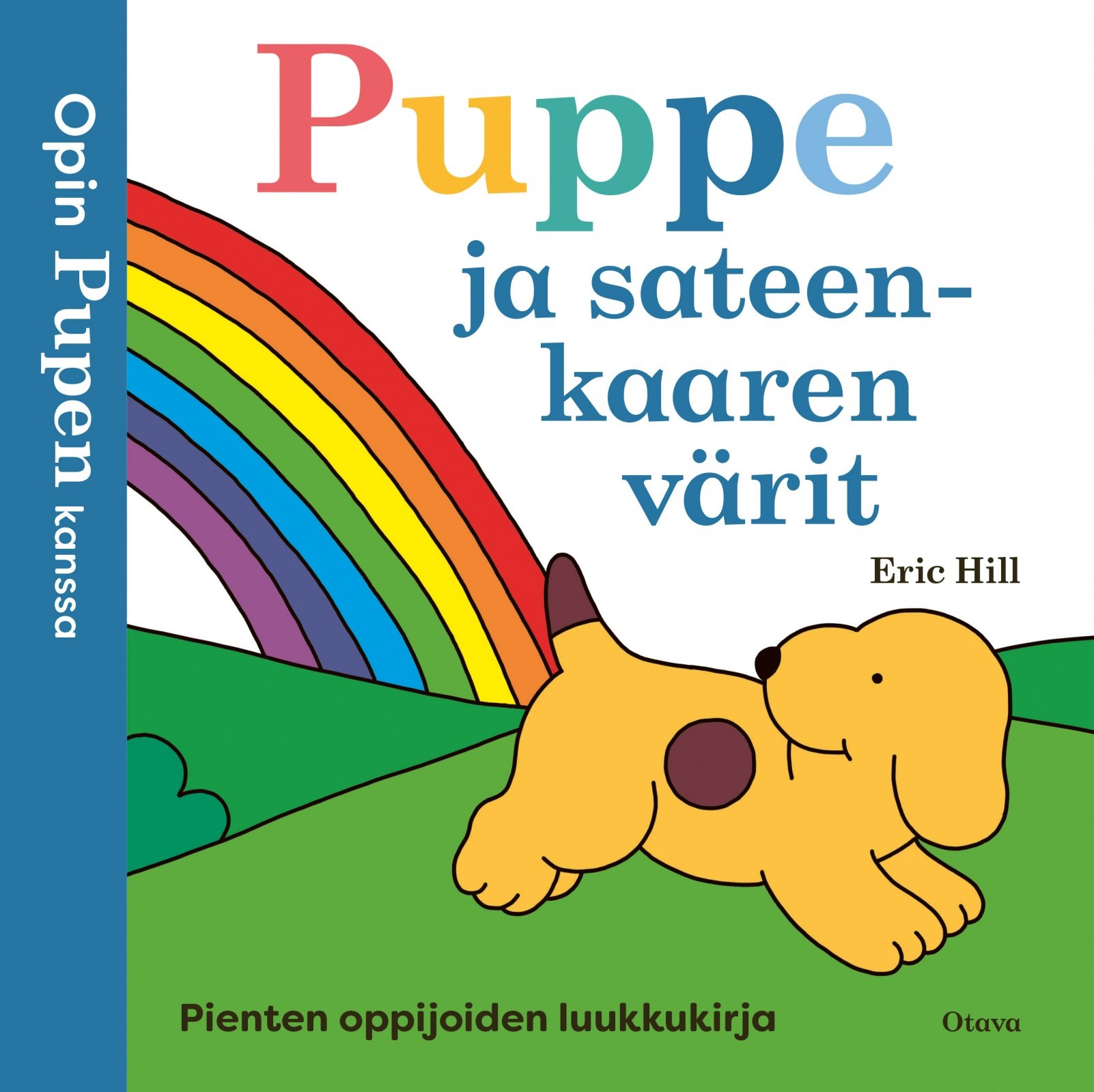 Puppe — Opin Pupen kanssa — Puppe ja sateenkaaren värit : Pienten oppijoiden luukkukirja Puppe — Opin Pupen kanssa — Puppe ja sateenkaaren värit : Pienten oppijoiden luukkukirja Suomen vanhin kirjakauppa - Vuodesta 1899