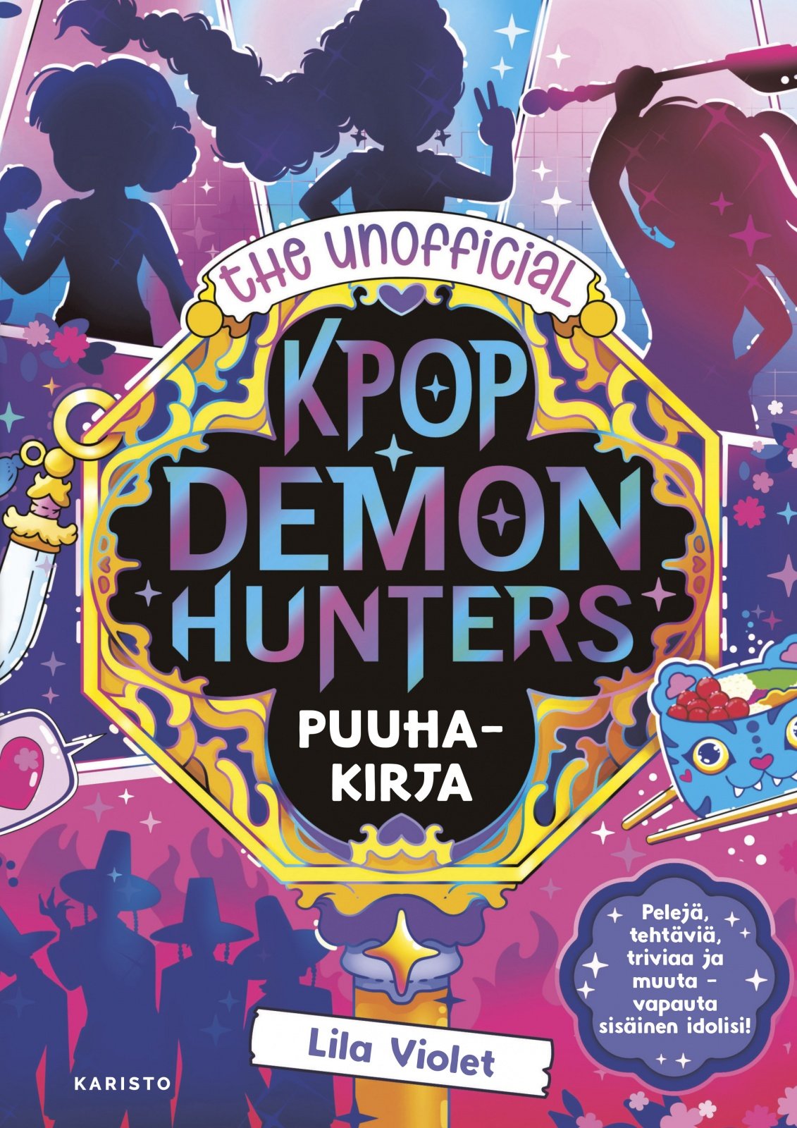 The Unofficial Kpop Demon Hunters Puuhakirja The Unofficial Kpop Demon Hunters Puuhakirja Suomen vanhin kirjakauppa - Vuodesta 1899