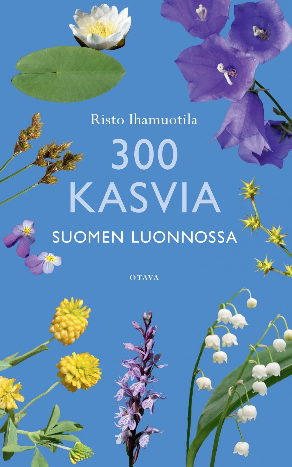 300 kasvia Suomen luonnossa (pehmeäkantinen) 300 kasvia Suomen luonnossa (pehmeäkantinen) Suomen vanhin kirjakauppa - Vuodesta 1899
