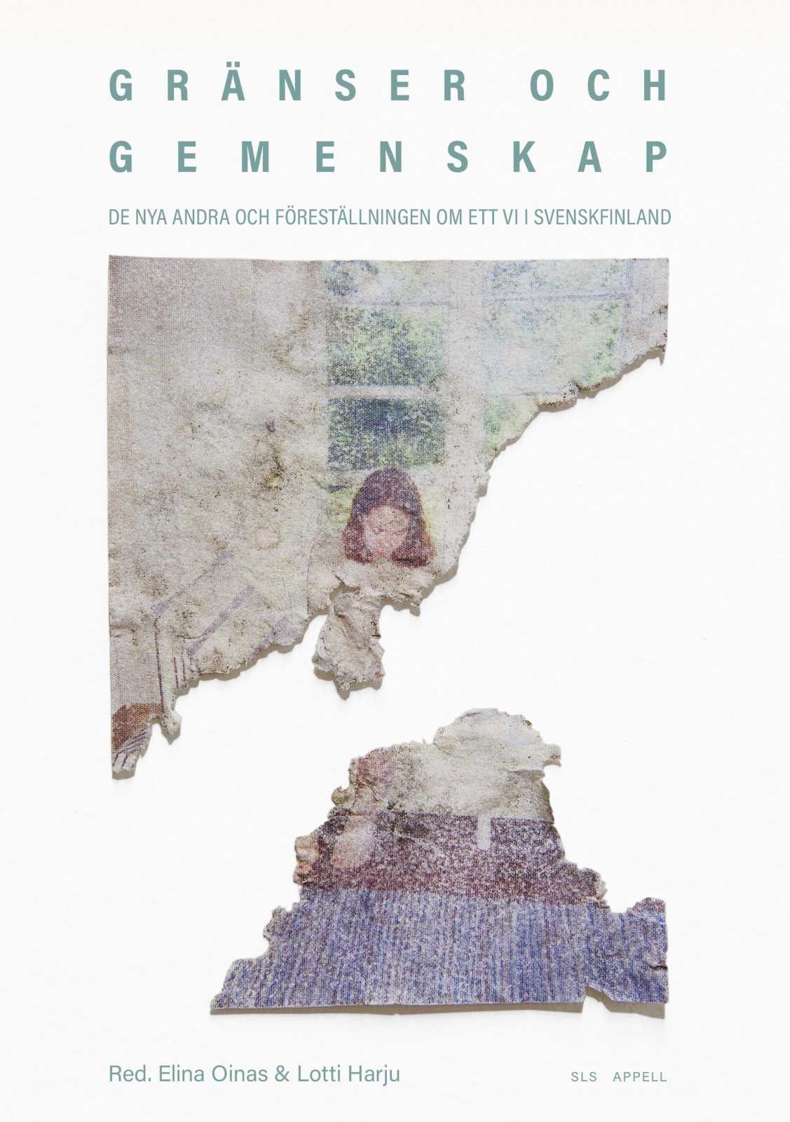 Gränser och gemenskap : det nya andra och föreställingen om ett vi i Svenskfinland Gränser och gemenskap : det nya andra och föreställingen om ett vi i Svenskfinland Suomen vanhin kirjakauppa - Vuodesta 1899