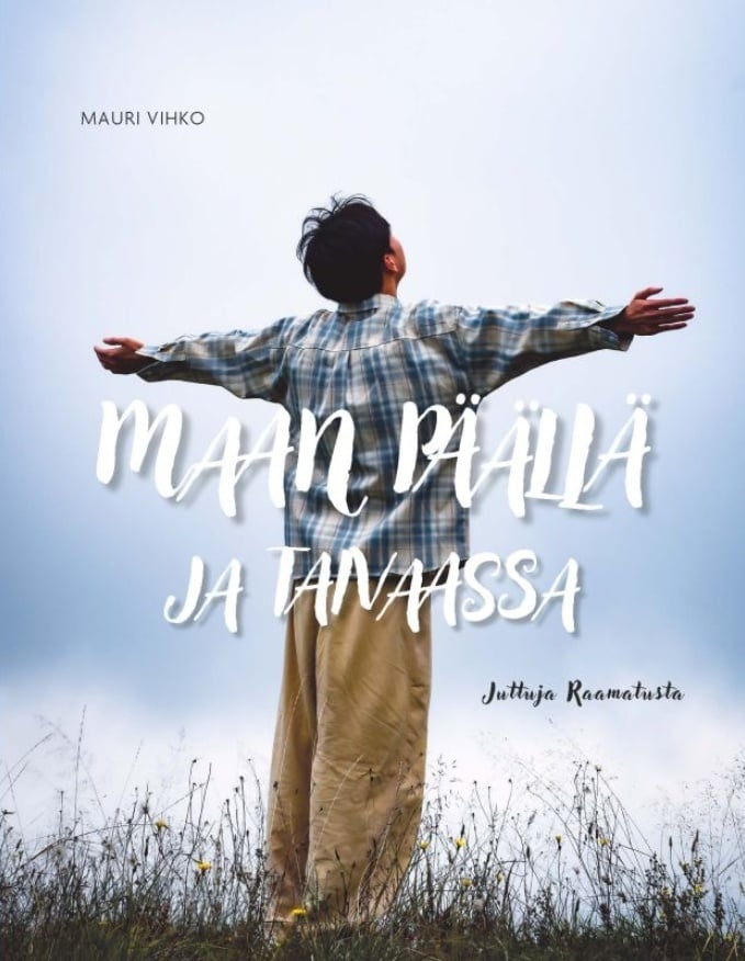 Maan päällä ja taivaassa : juttuja Raamatusta Maan päällä ja taivaassa : juttuja Raamatusta Suomen vanhin kirjakauppa - Vuodesta 1899