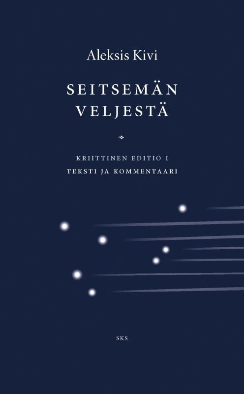 Seitsemän veljestä — Kriittinen editio 1 : Teksti ja kommentaari Seitsemän veljestä — Kriittinen editio 1 : Teksti ja kommentaari Suomen vanhin kirjakauppa - Vuodesta 1899