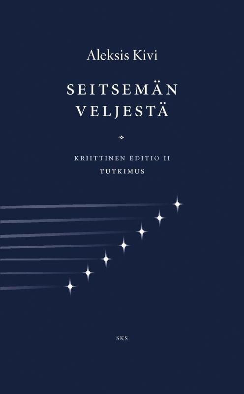 Seitsemän veljestä — Kriittinen editio 2 : Tutkimus Seitsemän veljestä — Kriittinen editio 2 : Tutkimus Suomen vanhin kirjakauppa - Vuodesta 1899