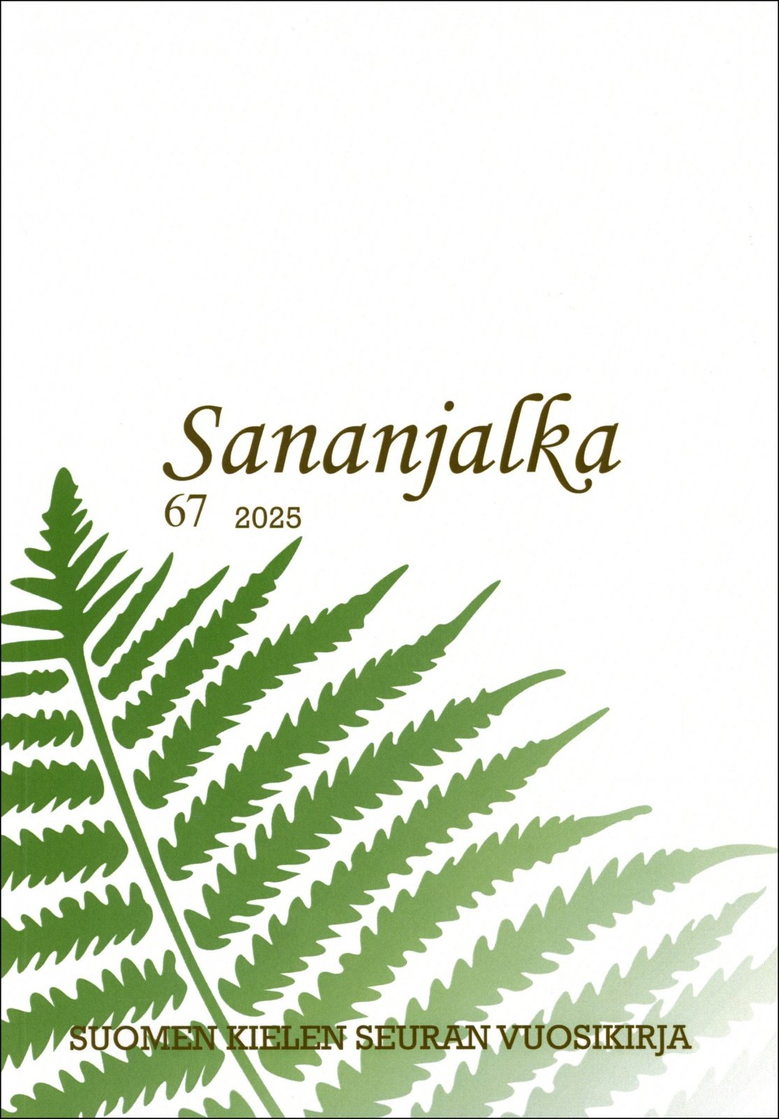Sananjalka 67 : suomen kielen seuran vuosikirja Sananjalka 67 : suomen kielen seuran vuosikirja Suomen vanhin kirjakauppa - Vuodesta 1899