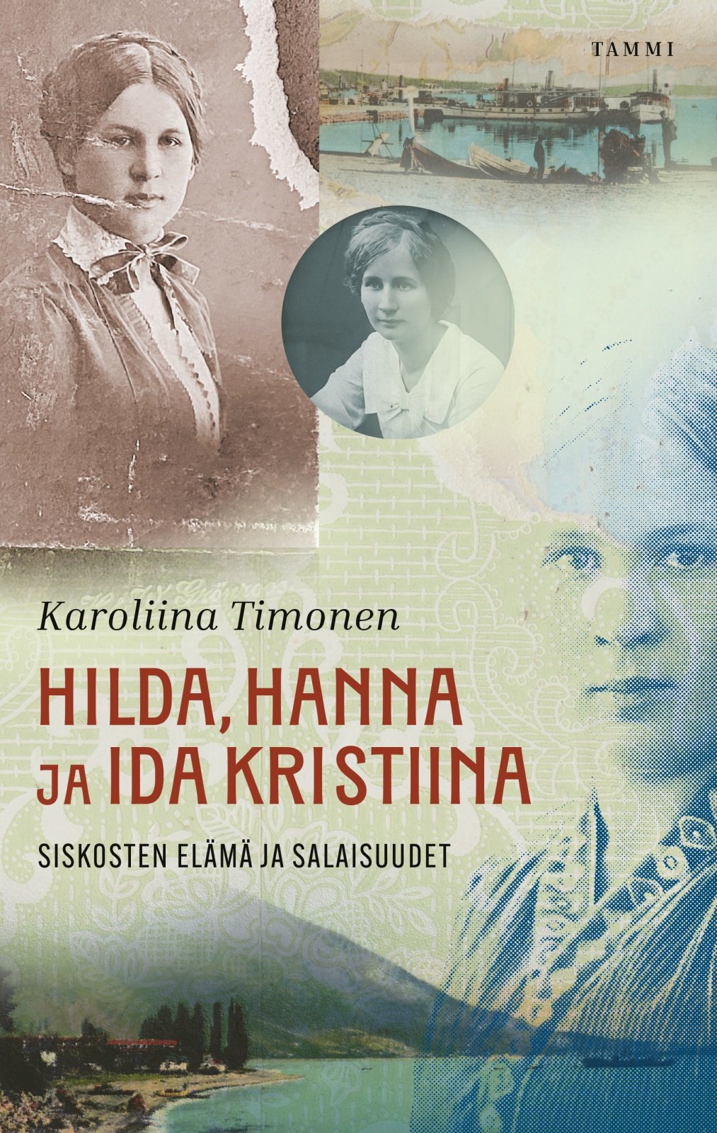 Hilda, Hanna ja Ida Kristiina : siskosten elämä ja salaisuudet Hilda, Hanna ja Ida Kristiina : siskosten elämä ja salaisuudet Suomen vanhin kirjakauppa - Vuodesta 1899