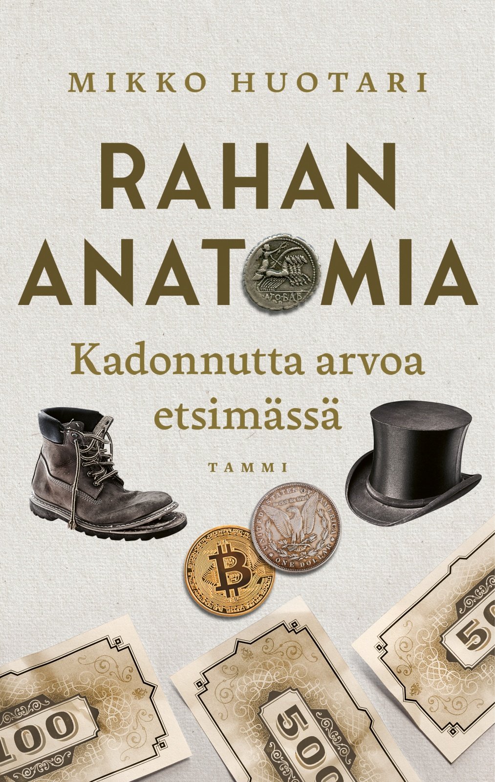 Rahan anatomia : Kadonnutta arvoa etsimässä Rahan anatomia : Kadonnutta arvoa etsimässä Suomen vanhin kirjakauppa - Vuodesta 1899